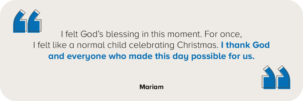 "I felt God's blessing in this moment. For once, I felt like a normal child celebrating Christmas. I thank God and everyone who made this day possible for us."